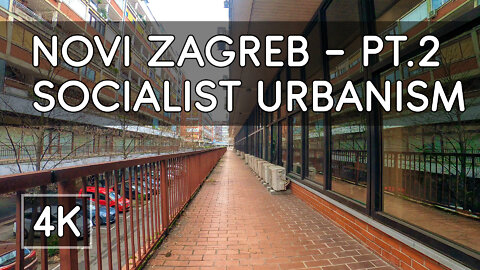 Walking Tour: Novi Zagreb - Socialist Era Architecture and Urbanism (Part 2) - 4K UHD
