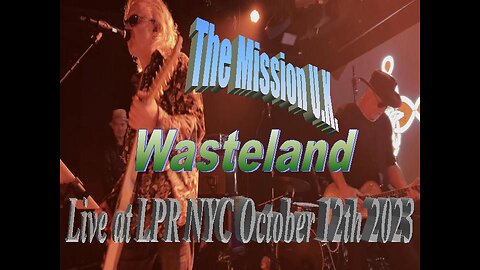 The Mission U.K. - Wasteland (Live at LPR NYC October 12th 2023)