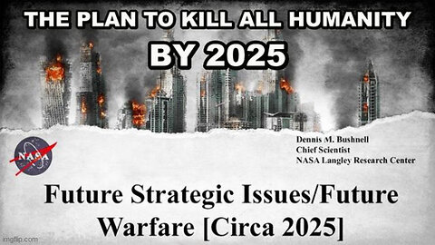 A Found NASA Document Plans for All Humanity to be Destroyed by 2025 - Advanced Weapons to be Used