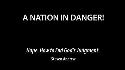 A Nation in Danger! Hope. How to End God's Judgment. | Steven Andrew