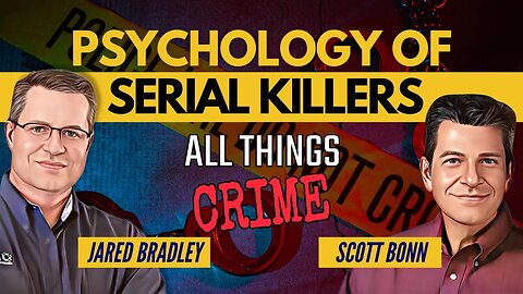 Psychology of Serial Killers with Scott Bonn Full Ep