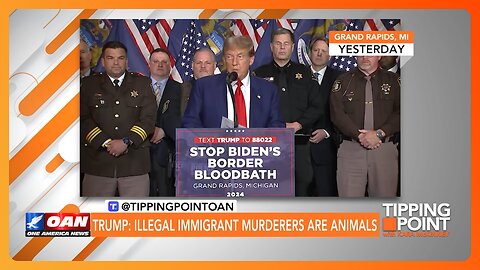 Trump: Illegal Alien Murderers Are Animals | TIPPING POINT 🟧
