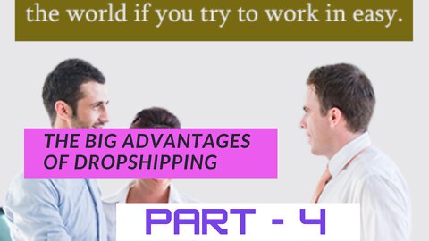 3 THE BIG ADVANTAGES OF DROPSHIPPING ,, PART - 5 ,FULL & FREE COURSE