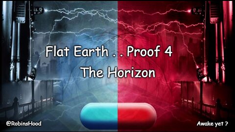 Flat Earth Proof #4 - The Horizon ~ Zetetic Flat Earth
