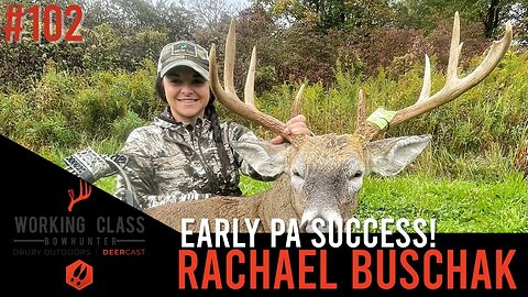 EP 102 | Early PA Success with Rachael Buschak - Working Class On DeerCast