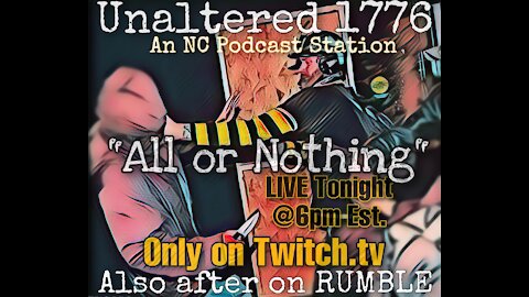 UNALTERED 1776 PODCAST - ALL OR NOTHING