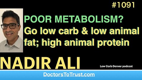 NADIR ALI f” | POOR METABOLISM? Go low carb & low animal fat; high animal protein