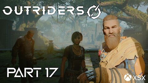 Out of the Frying Pan, Into the Fire | Outriders Main Story Part 17 | XSX Gameplay