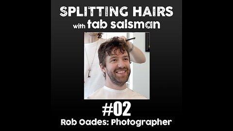 02 | Rob Oades Gets a Haircut: A Fashion Photographer's Journey from Film, Digital and Social Media