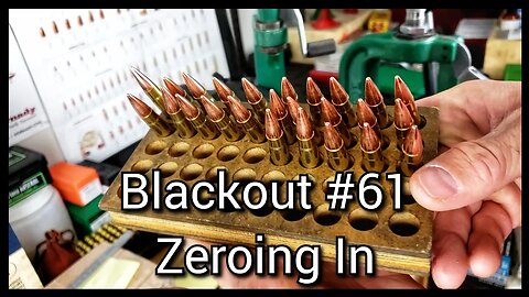 American Reloading Blackout #61 Pull Down Powder - 300blk 147gr FMJ - Zeroing In (Kinda)