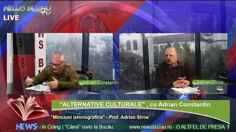 LIVE – TV NEWS BUZAU – “ALTERNATIVE CULTURALE", cu Adrian Constantin. "Minciuni istoriografice" -…