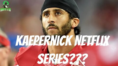 Colin Kaepernick Netflix Series???