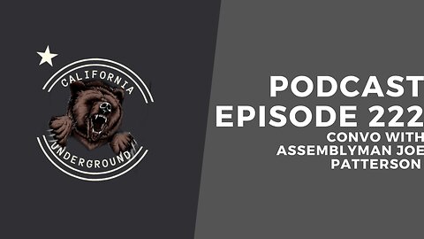 Episode 222 - Convo with Assemblyman Joe Patterson