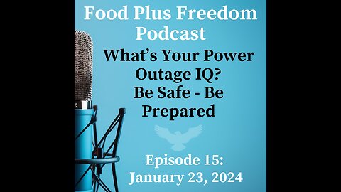Episode 15: What's Your Power Outage IQ Be Safe - Be Prepared