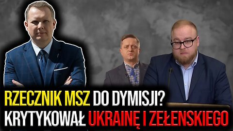 Rzecznik MSZ do dymisji? Krytykował Ukrainę i Zełenskiego | Rozmowa Orłowskiego