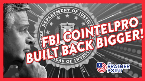 FBI COINTELPRO BUILT BACK BIGGER!