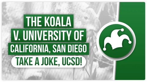 The Koala v. University of California San Diego : Take a joke, UCSD!