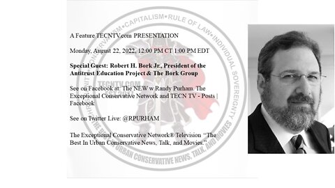 Special Guest - Robert H. Bork Jr., President of The Antitrust Education Project & The Bork Group