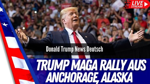 LIVE aus Alaska - Trump MAGA Rally nur auf RUMBLE