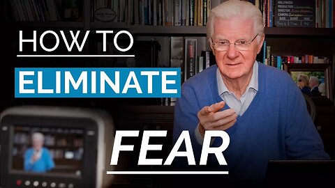 Eliminate FEAR From Your Life | Bob Proctor
