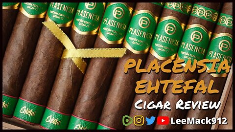 PLASENCIA EHTËFAL Cigar Review | #leemack912 (S09 E16)