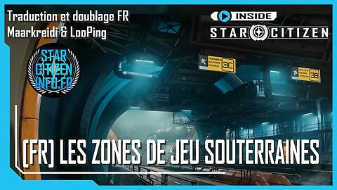 [FR] Inside Star Citizen - Les zones de jeu souterraines - Hiver 2023