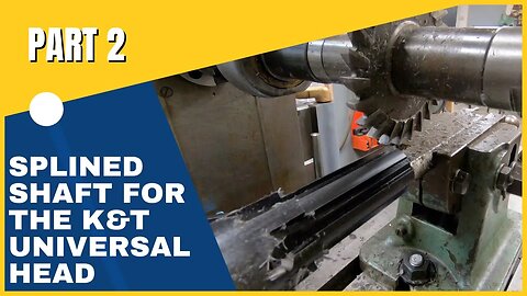 K&T Universal Milling Head Drive Shaft - Part 2 - Machining a 6 spline shaft in Delrin
