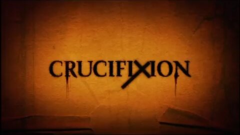 History Channel Documentaries - "Crucifixion" - Season '08, Episode 34
