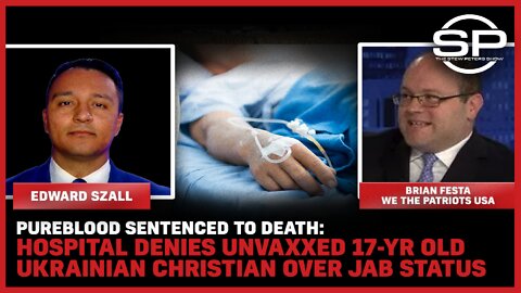 PureBlood Sentenced To Death: Hospital Denies Unvaxxed 17-YR Old Over Jab Status