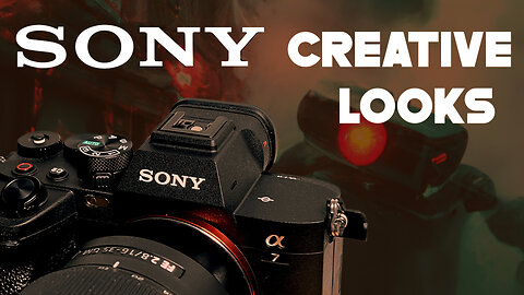 Sony Creative Looks