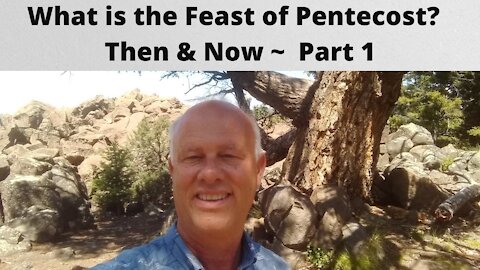 What is the Feast of Pentecost? Then & Now ~ Part 1