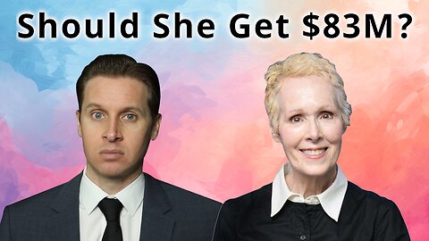 Should E Jean Carroll Receive $83M?