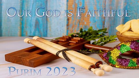 Our God is Faithful - Purim 2023 (Edited - Message Only version)