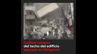 Captan colapso del techo del edificio atacado en Bélgorod