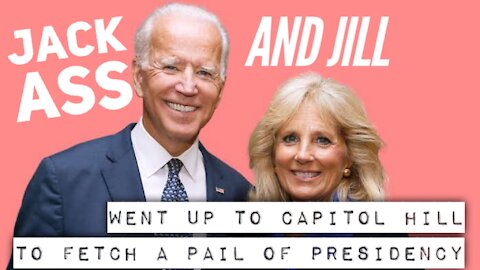 Jackass & Jill Went Up To Capitol Hill To Fetch a Pail of Presidency