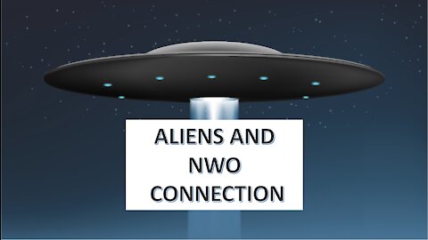 UFO - Aliens and the NWO Connection