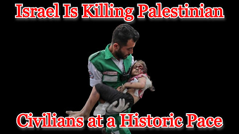 Israel Is Killing Palestinian Civilians at a Historic Pace: COI #505