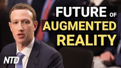 Zuckerberg: Augmented Reality Can Replace Art; Expert: China Space Progress a Threat | NTD Business