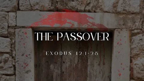 Exodus 12:1-28 (Full Service), "The Passover"