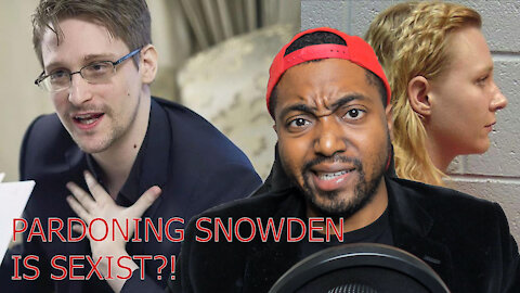 Populist Right and Progressives Call For Snowden To Be Pardoned! Woke Liberals Say That's SEXIST!