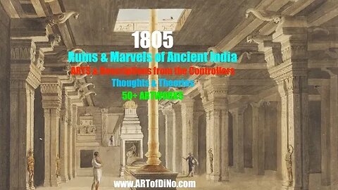 1805 India Ruins & Marvels of Ancient Humanity- Amazing Descriptions, 60+ ARTS, Thoughts & Theories