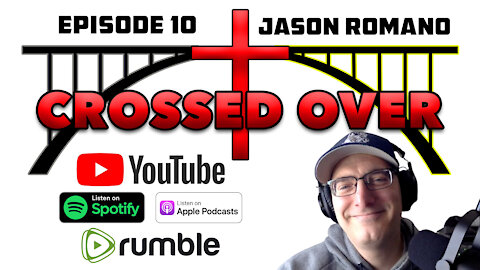 Crossed Over - Episode 10 - Jason Romano