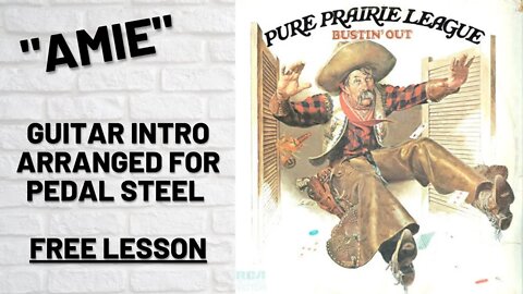 "Amie" by Pure Prairie League. Guitar lead arranged for pedal steel.