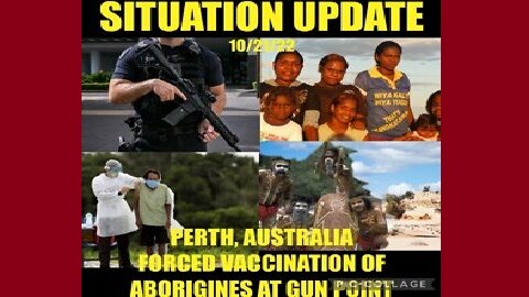 Situation Update: Australia Forced-Vaxed Aborigines At Gun Point! Financial System Is Dead!