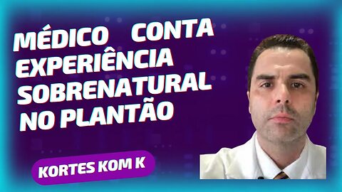 MÉDICO CONTA EXPERIÊNCIA SOBRENATURAL NO PLANTÃO DR FERNANDO LEMOS