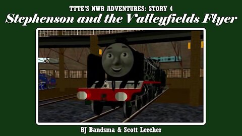 TTTE’s NWR Adventures - Ep. 4 - Stephenson & The Valleyfields Flyer