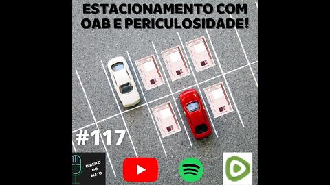 #117 VAGA DE ESTACIONAMENTO INCONSTITUCIONAL E ADICIONAL DE PERICULOSIDADE