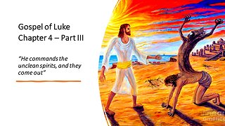 Gospel of Luke | Chapter 4 (Jesus Heals) | Part III