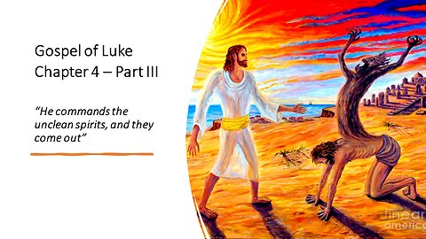 Gospel of Luke | Chapter 4 (Jesus Heals) | Part III