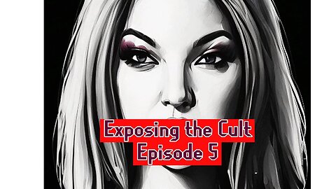 Exposing t he Cult Episode 5